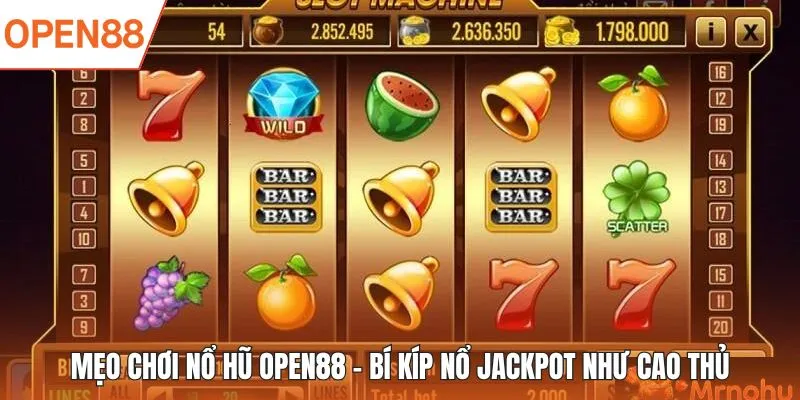 mẹo chơi nổ hũ tại open88